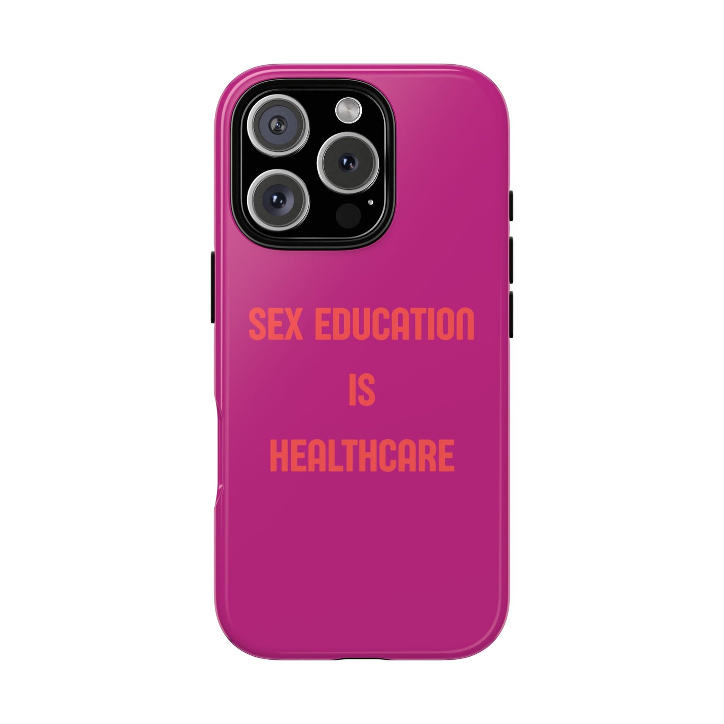 “Sex Education Is Healthcare” Phone Case