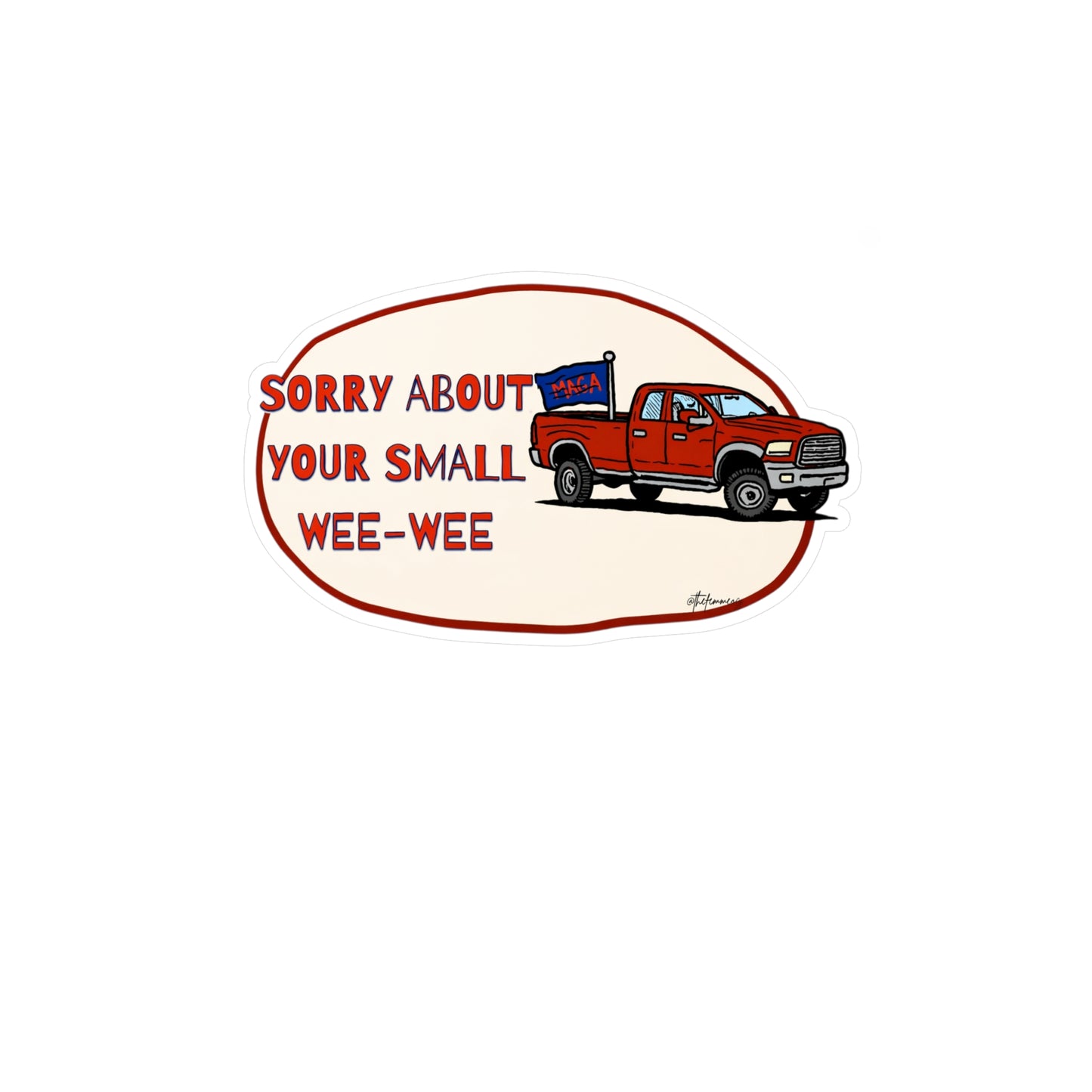 Sorry About Your Small Wee-Wee Sticker