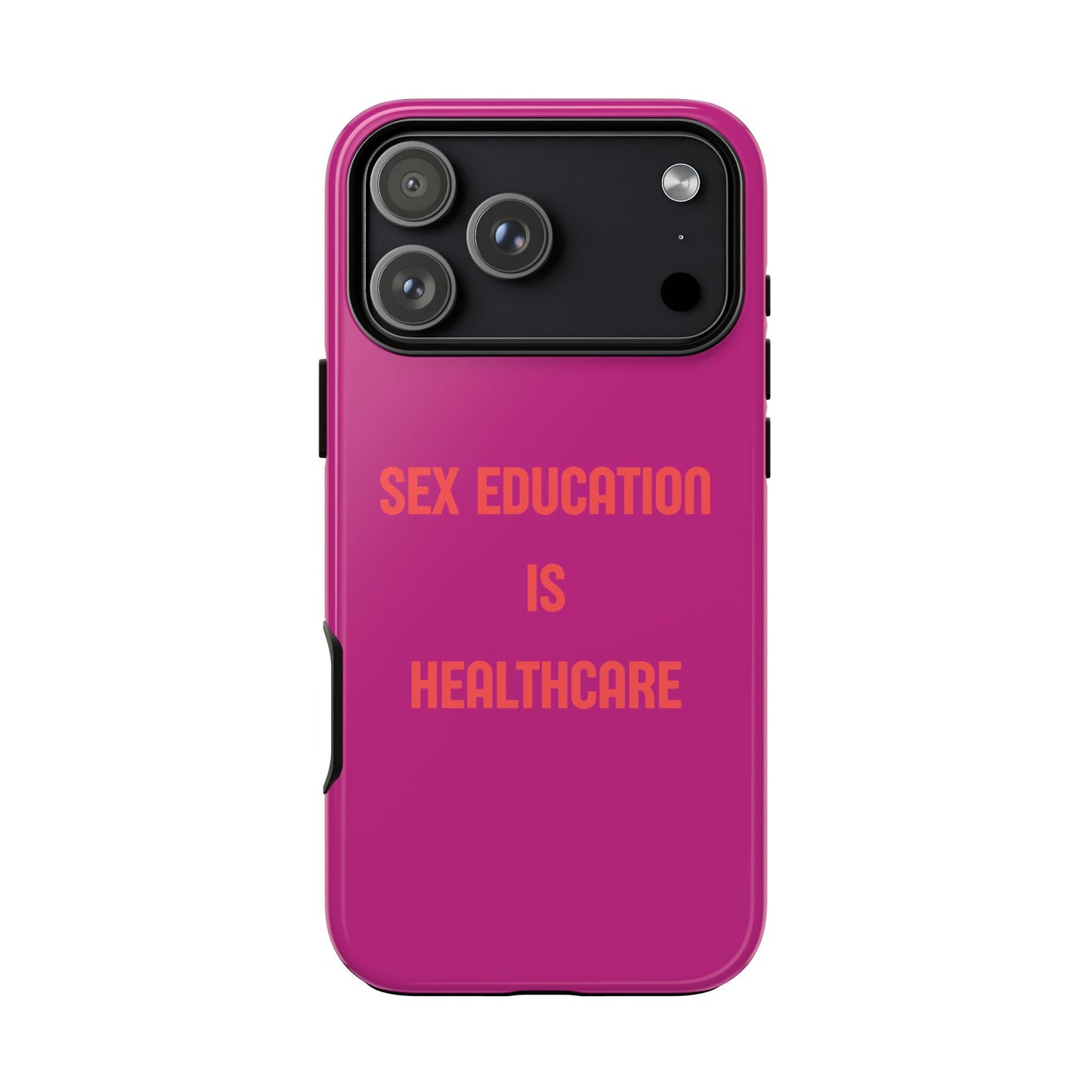 “Sex Education Is Healthcare” Phone Case