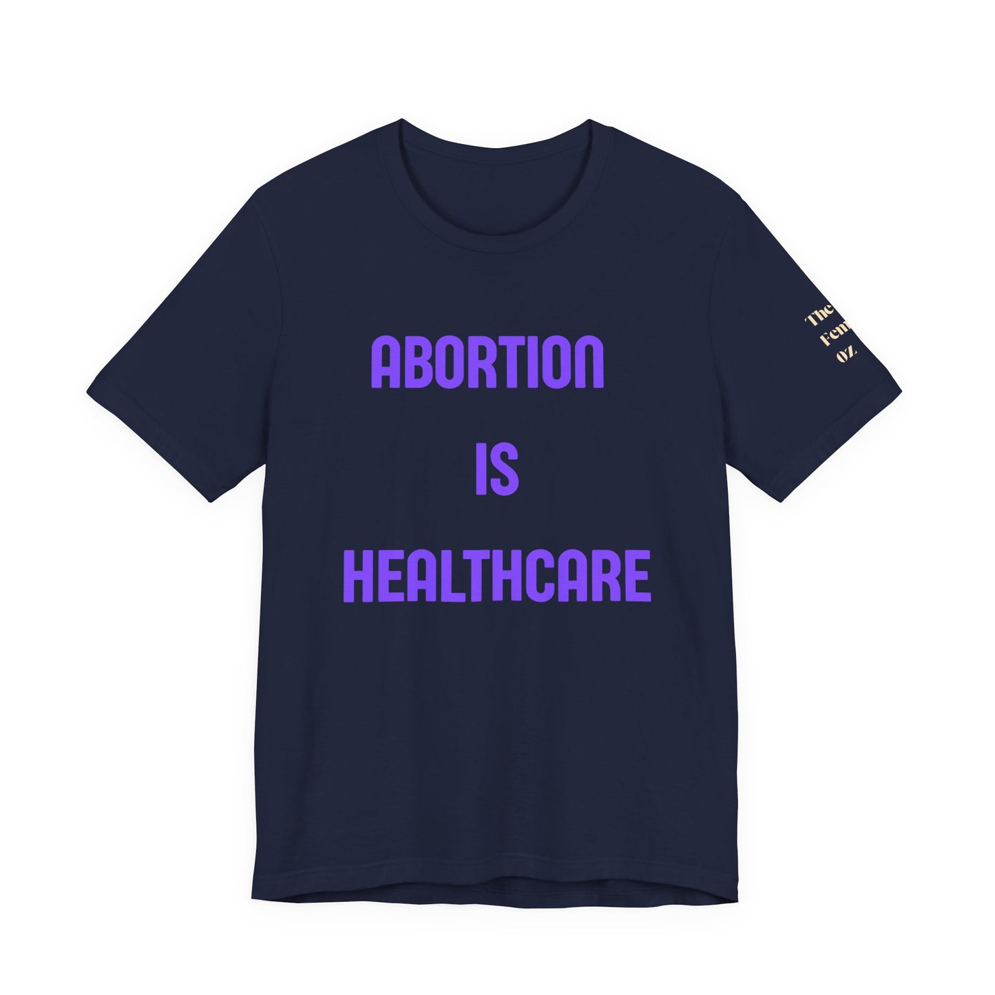 Abortion Is Healthcare Tee — "Always Has Been. Always Will Be." Pro-Choice T-Shirt