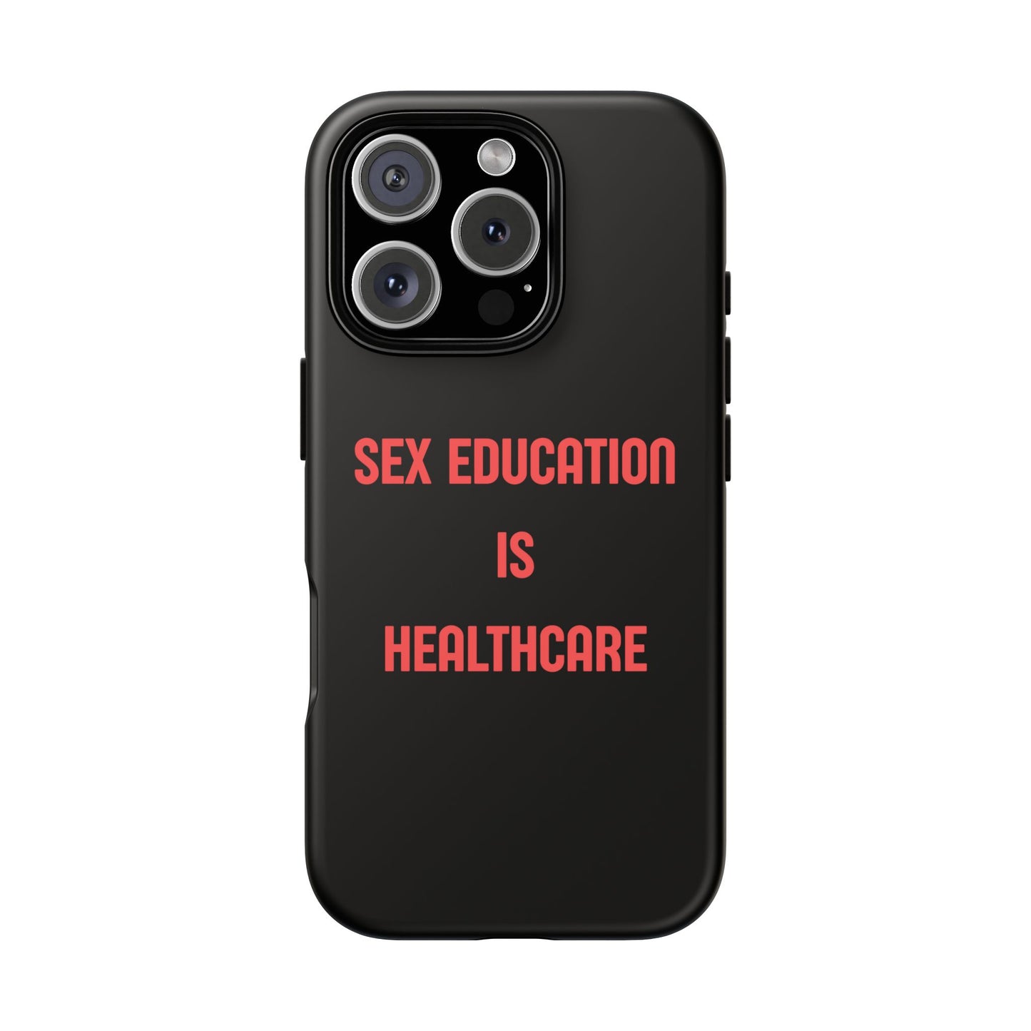 “Sex Education Is Healthcare” Phone Case
