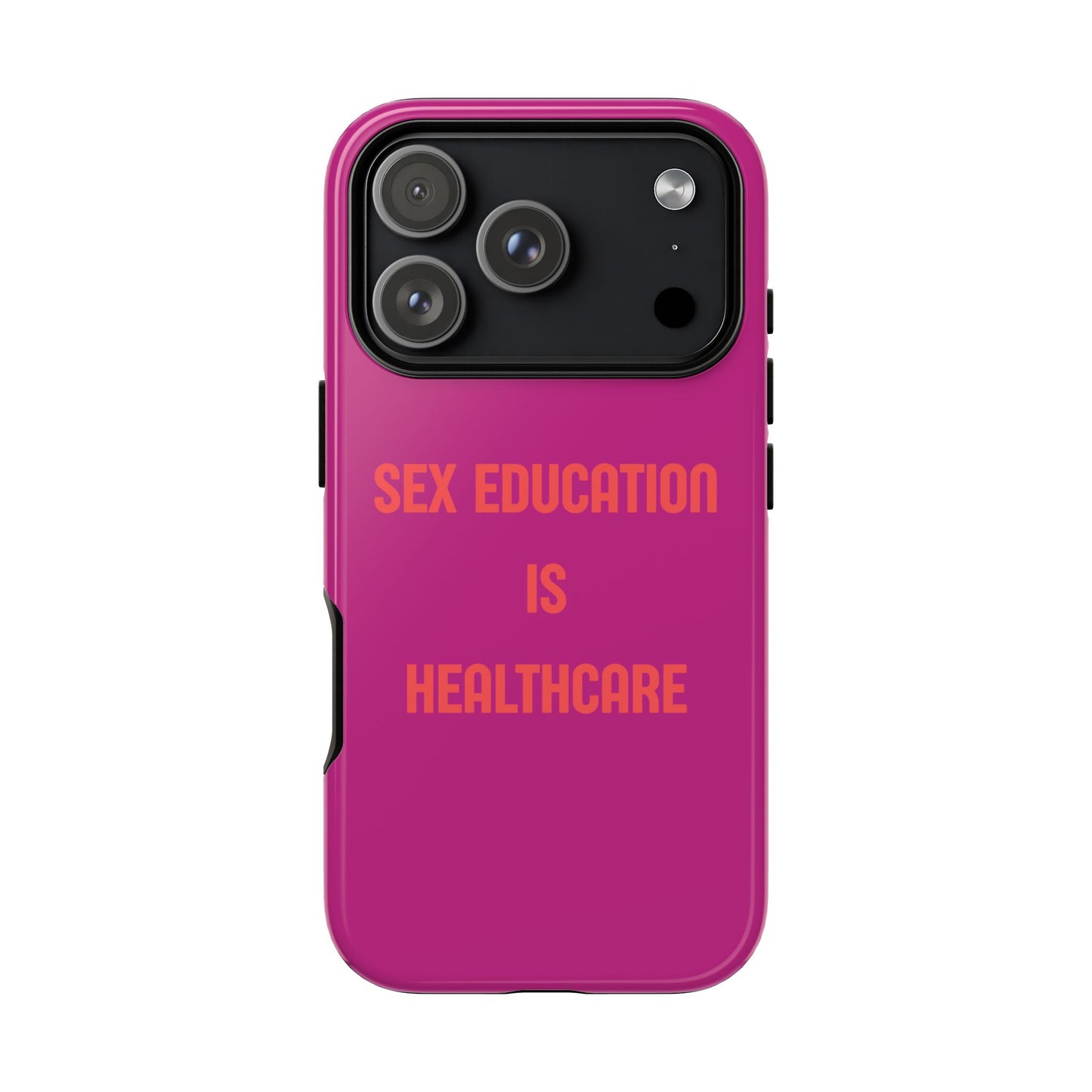 “Sex Education Is Healthcare” Phone Case