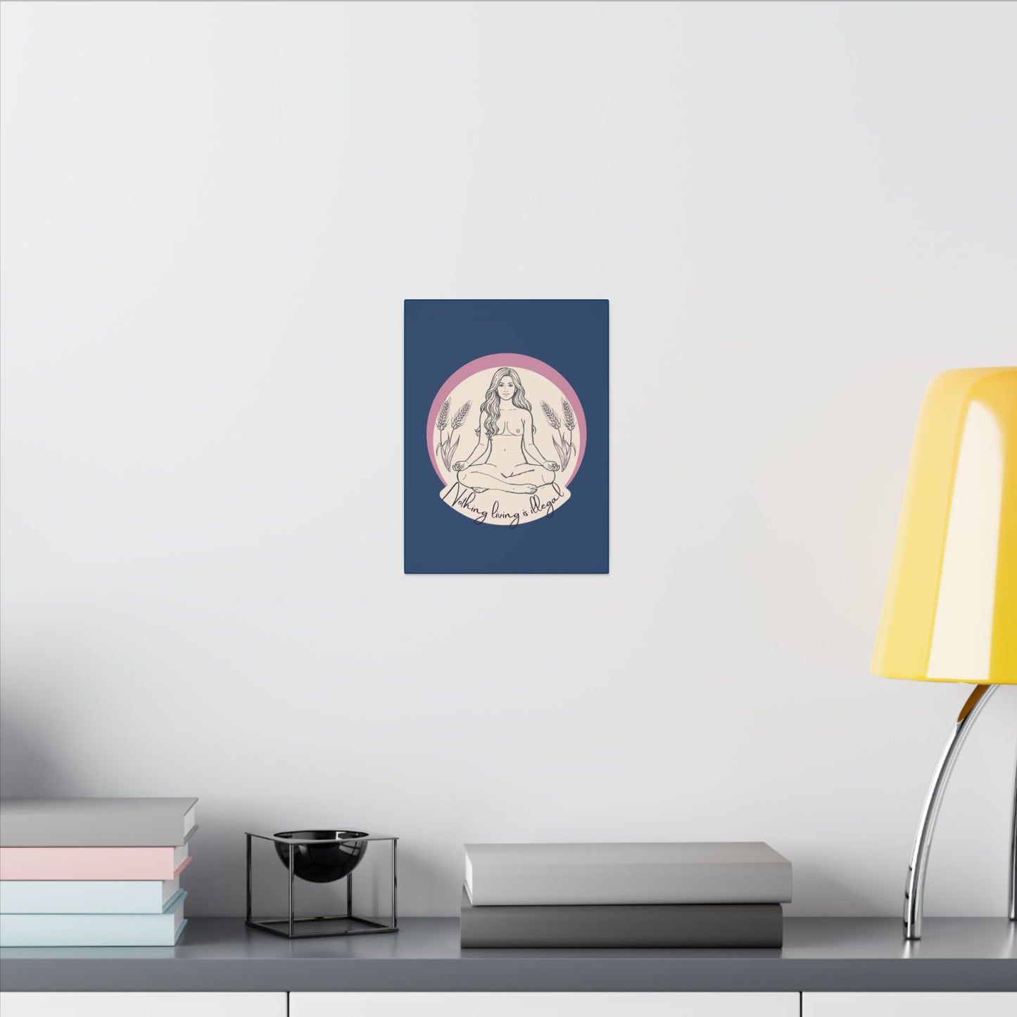 Meditating Goddess Canvas Print — "Nothing Is Illegal" Boho Wall Art