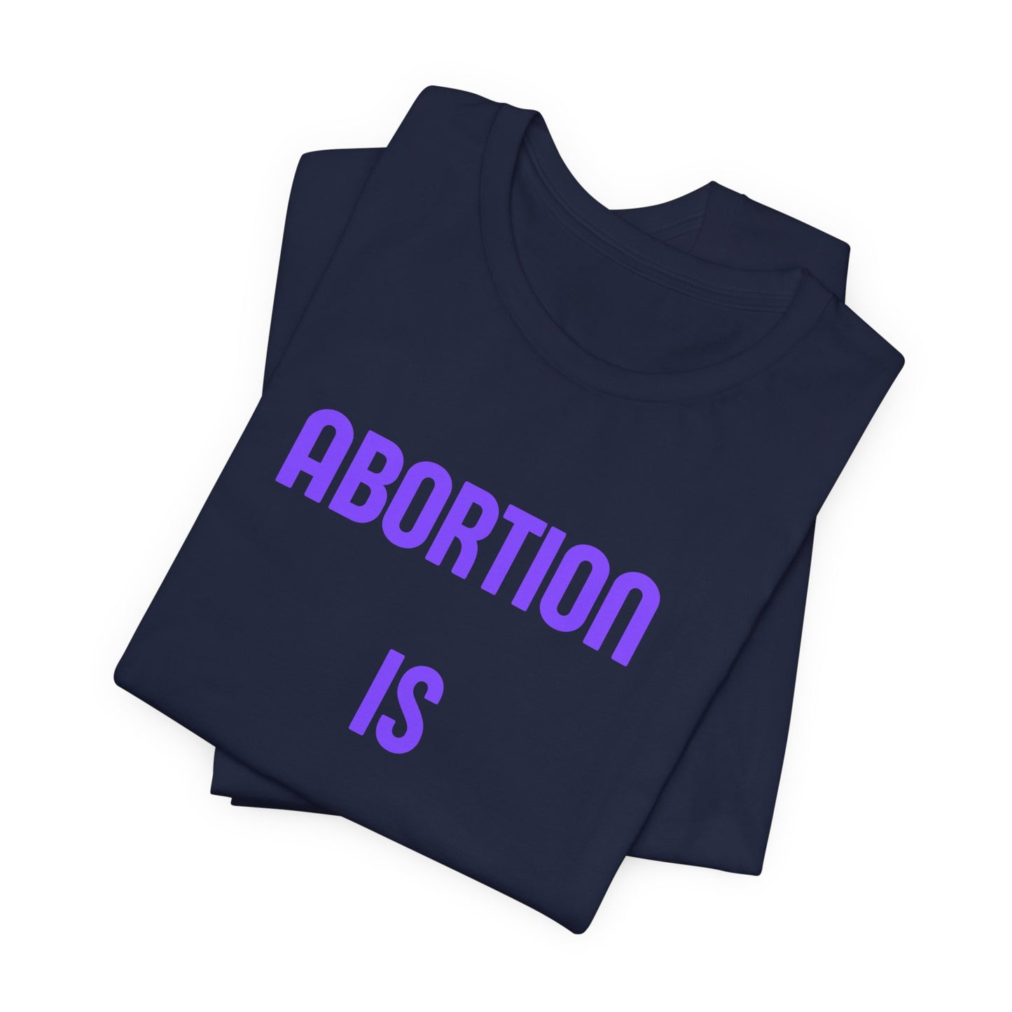 Abortion Is Healthcare Tee — "Always Has Been. Always Will Be." Pro-Choice T-Shirt