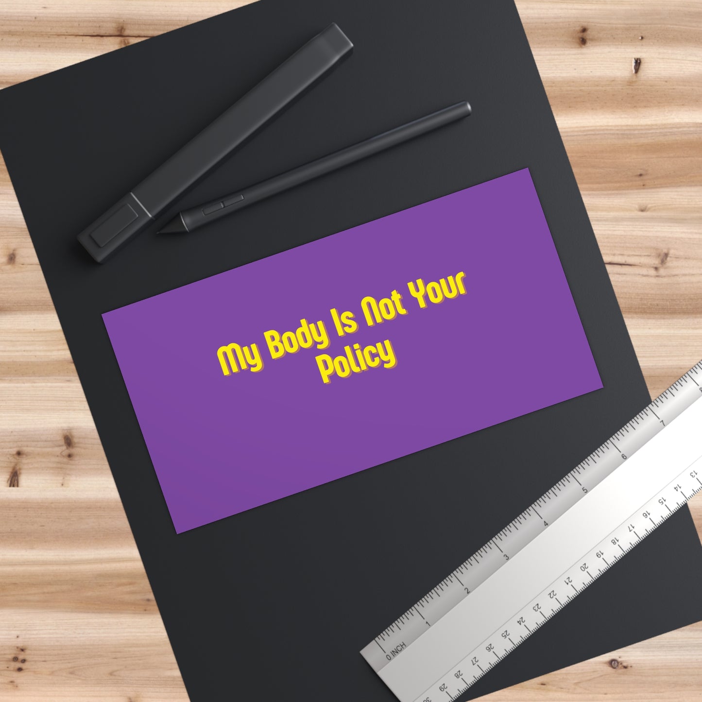 "My Body Is Not Your Policy" Bumper Sticker — Pro-Choice Feminist Message
