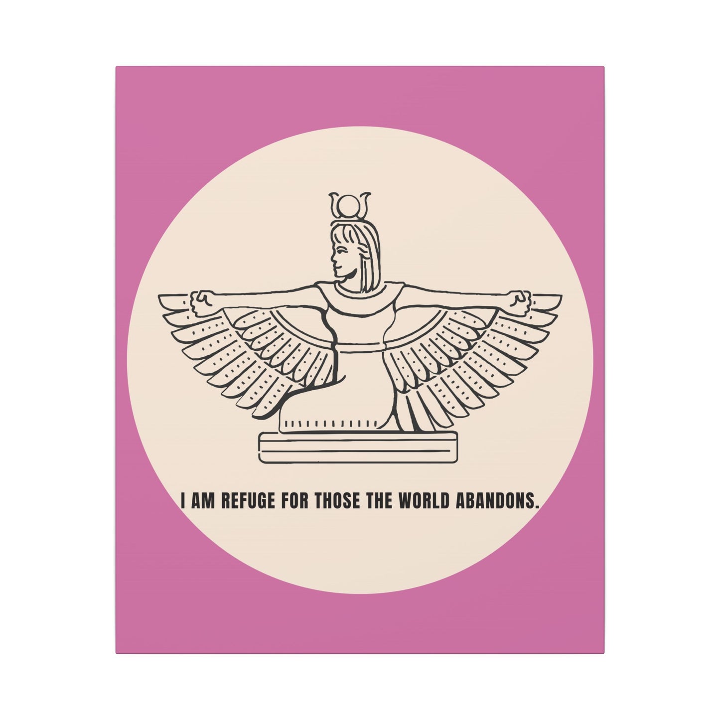 Isis Winged Goddess Canvas Print — “I Am Refuge for Those the World Abandons” Spiritual Wall Art